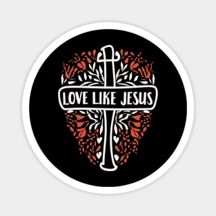 Love Like Jesus - Christian Quote Typography Magnet